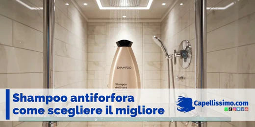 Come scegliere il miglior shampoo antiforfora 