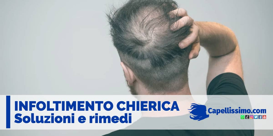 infoltimento chierica soluzioni rimedi naturali