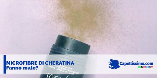 le microfibre di cheratina fanno male? fanno cadere i capelli?