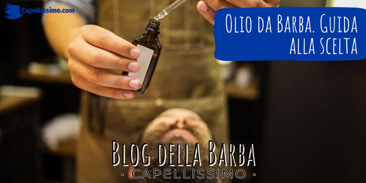 come scegliere olio da barba giusto per te