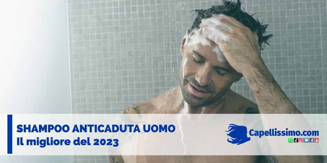 il miglior shampoo anticaduta uomo 2023