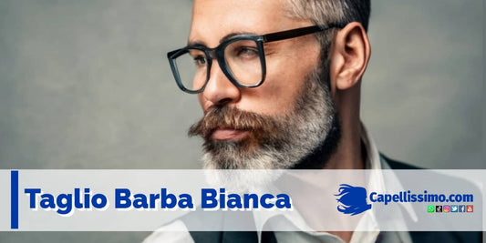 Taglio barba bianca