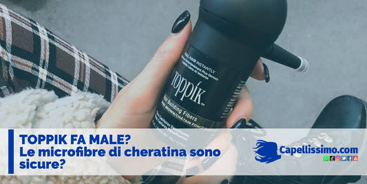 toppik fa male le microfibre di cheratina fanno cadere i capelli